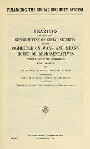 Cover of Financing the social security system by United States. Congress. House. Committee on Ways and Means. Subcommittee on Social Security.