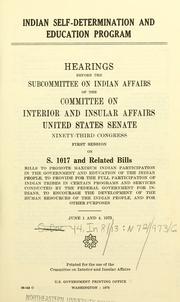 Front cover of Indian self-determination and education program by United States. Congress. Senate. Committee on Interior and Insular Affairs. Subcommittee on Indian Affairs.