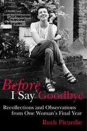 Front cover of Before I Say Goodbye by Ruth Picardie