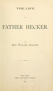 Front cover of The life of Father Hecker by Walter Elliott