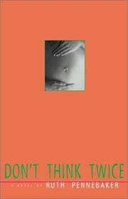 Front cover of Don't Think Twice by Ruth Pennebaker