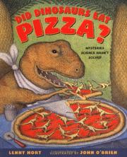 Front cover of Did dinosaurs eat pizza? by Lenny Hort