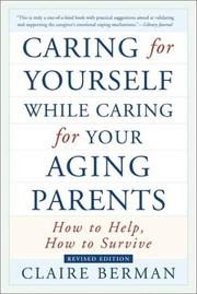 Cover of Caring for yourself while caring for your aging parents by Claire Berman