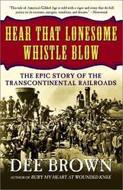 Front cover of Hear that lonesome whistle blow by Dee Alexander Brown
