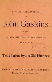 Front cover of Life and adventures of John Gaskins, in the early history of northwest Arkansas by John Gaskins