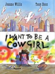 Front cover of I want to be a cowgirl by Jeanne Willis