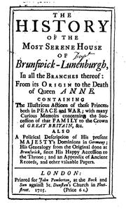Front cover of The history of the most serene house of Brunswick-Lunenburgh, in all the branches thereof, from its origin to the death of Queen Anne by Jones, D.