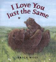Front cover of I love you just the same by Erica Wolf