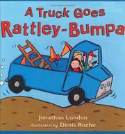 Front cover of A truck goes rattley-bumpa by Jonathan London