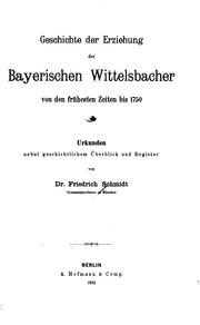 Front cover of Geschichte der Erziehung der bayerischen Wittelsbacher von den frühesten Zeiten bis 1750 by Friedrich Schmidt