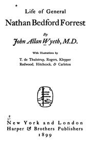 Front cover of Life of General Nathan Bedford Forrest by John A. Wyeth