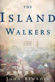 Cover of The island walkers by John Bemrose