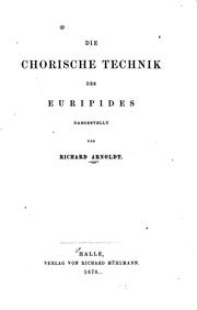 Cover of Die chorische Technik des Euripides by Richard Arnoldt