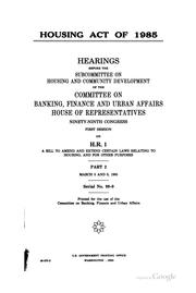 Cover of Housing Act of 1985 by United States. Congress. House. Committee on Banking, Finance, and Urban Affairs. Subcommittee on Housing and Community Development.