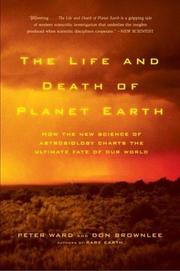 Front cover of The life and death of planet Earth by Peter Douglas Ward