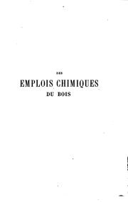 Front cover of Des emplois chimiques du bois dans les arts et l'industrie by Othon Petit