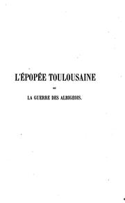 Front cover of L' épopée toulousaine, ou, La guerre des Albigeois by Florentin Ducos