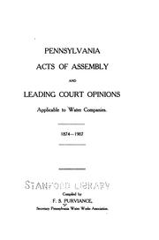 Front cover of Pennsylvania Acts of Assembly and Leading Court Opinions Applicable to Water Companies by Purviance, F. S., (Francis Shunk)