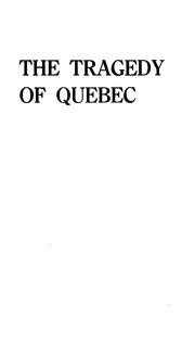 Front cover of The tragedy of Quebec by Robert Sellar