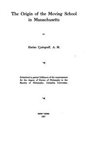 Cover of The origin of the moving school in Massachusetts by Harlan Updegraff