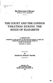 Cover of The court and the London theatres during the reign of Elizabeth by Thornton Shirley Graves