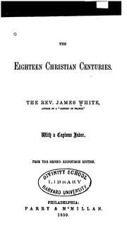 Front cover of The eighteen Christian centuries by James White
