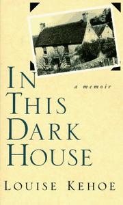 Front cover of In This Dark House by Louise Kehoe