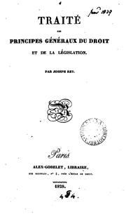 Front cover of Traité des principes généraux du droit et de la législation by Joseph Philippe Auguste Rey
