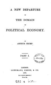 Cover of A new departure in the domain of political economy by Arthur Crump