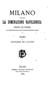 Front cover of Milano durante la dominazione napoleonica giusta le poesie by Giovanni de Castro