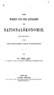 Cover of Das wesen und die aufgaben der nationalökonomie by Emil Sax