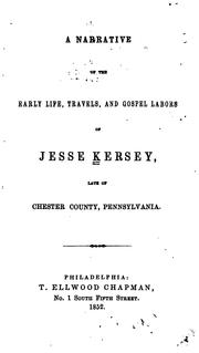Front cover of A narrative of the early life, travels, and gospel labors of Jesse Kersey, late of Chester County, Pennsylvania by Jesse Kersey
