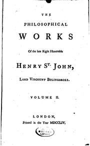 Cover of The philosophical works of the late Right Honorable Henry St. John, lord viscount Bolingbroke by Henry St. John Viscount Bolingbroke