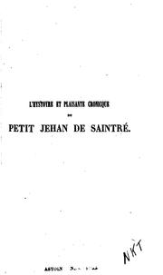 Cover of L' hystoyre et plaisante cronicque du petit Jehan de Saintré et de la jeune dame des Belles Cousines sans antre nom nommer by Antoine de La Sale