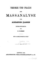 Cover of Theorie und praxis der massanalyse by Classen, Alexander