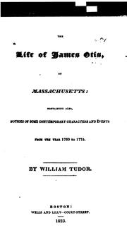 Front cover of The life of James Otis, of Massachusetts by Tudor, William