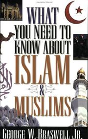 Cover of What you need to know about Islam & Muslims by George W. Braswell