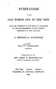 Cover of Puritanism in the Old world and in the New, from its inception in the reign of Elizabeth to the establishment of the Puritan theocracy in New England by J. Gregory