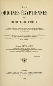 Cover of Les origines égyptiennes du droit civil romain; nouvelle étude faite d'après les textes juridiques hiéroglyphiques, hiératiques et démotiques, rapprochés de ceux des Assyro-Chaldéens et des Hébreux, avec un premier supplément sur les contrats égypto-araméens d' Eléphantine, un index alphabétique des questions juridiques, économiques et historiques, un index alphabétique des noms propres et des addenda by Revillout, Eugène