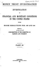 Cover of Money trust investigation by United States. Congress. House. Committee on Banking and Currency
