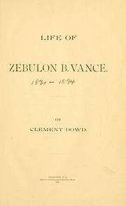 Front cover of Life of Zebulon B. Vance by Clement Dowd