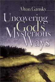Front cover of Uncovering God's mysterious ways by Alton Gansky