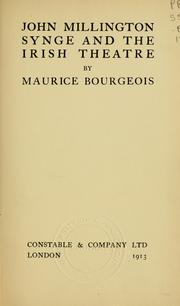 Front cover of John Millington Synge and the Irish theatre by Maurice Bourgeois