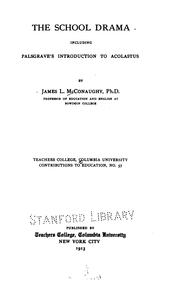 Front cover of The school drama including Palsgrave's introduction to Acolastus by McConaughy, James Lukens