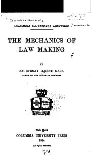 Front cover of The mechanics of law making by Courtenay Ilbert
