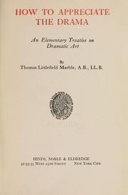 Front cover of How to appreciate the drama by Thomas Littlefield Marble