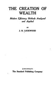Front cover of The creation of wealth by James Harry Lockwood
