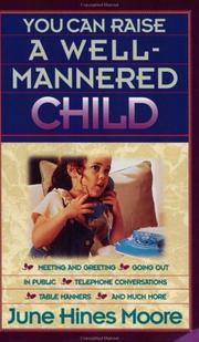 Cover of You can raise a well-mannered child by June Hines Moore