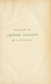 Front cover of Les sources de l'histoire religieuse de la révolution aux Archives nationales by Léon Le Grand
