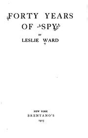 Front cover of Forty years of 'Spy' by Ward, Leslie Sir